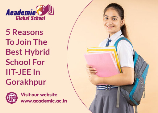 5 Reasons to Join the Best Hybrid School for IIT-JEE in Gorakhpur