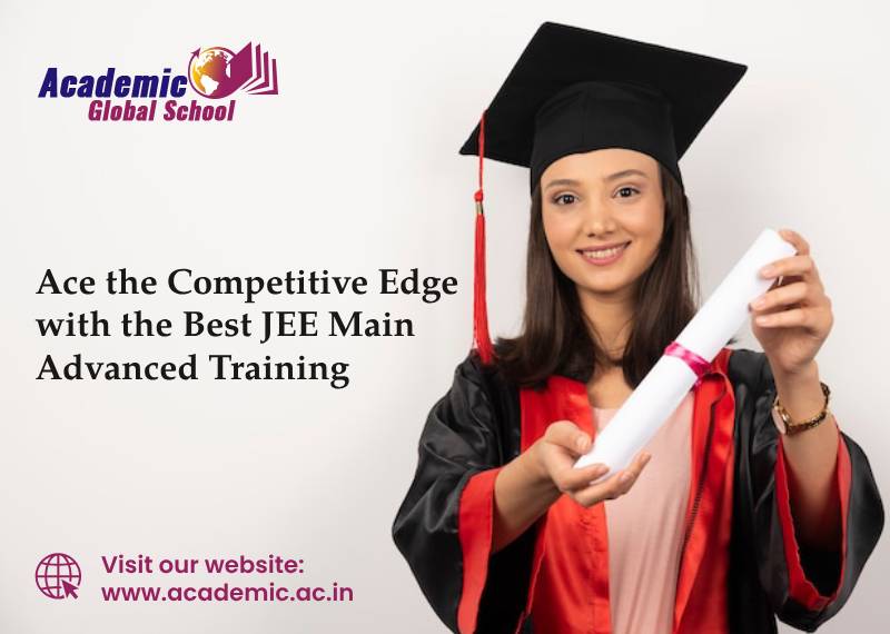 Ace the Competitive Edge with the Best JEE Main Advanced Training