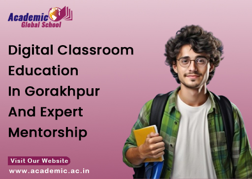 Digital Classroom Education in Gorakhpur and Expert Mentorship