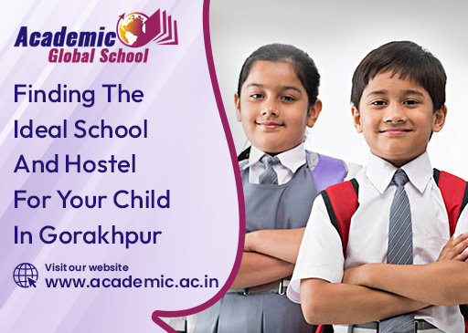 Finding the Ideal School and Hostel for Your Child in Gorakhpur