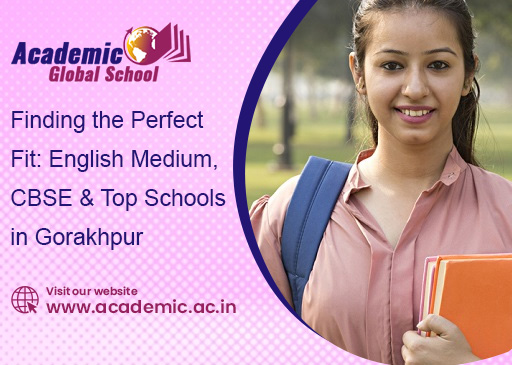 Finding the Perfect Fit English Medium CBSE And Top Schools in Gorakhpur