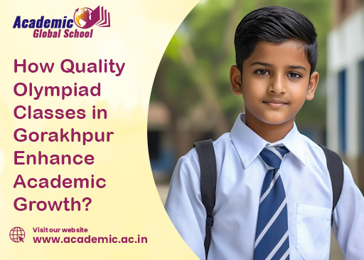 How Quality Olympiad Classes in Gorakhpur Enhance Academic Growth