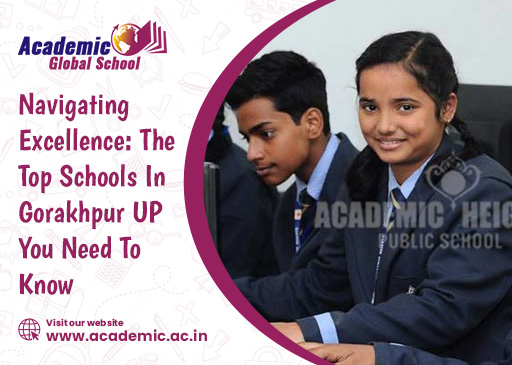 Navigating Excellence The Top Schools In Gorakhpur UP You Need To Know