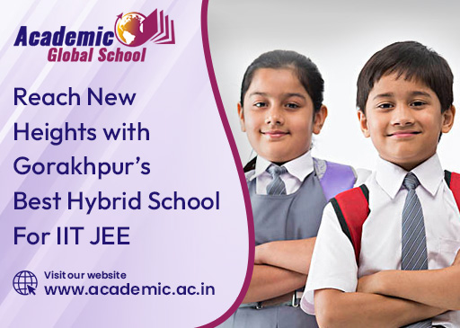 Reach New Heights with Gorakhpur Best Hybrid School for IIT JEE