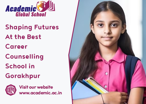 Shaping Futures at the Best Career Counselling School in Gorakhpur