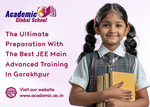 The Ultimate Preparation With The Best JEE Main Advanced Training In Gorakhpur