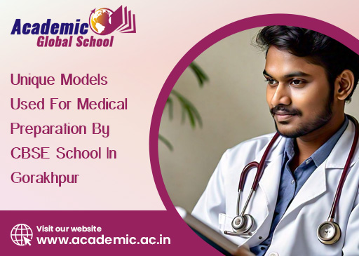 Unique Models Used for Medical Preparation by CBSE School in Gorakhpur