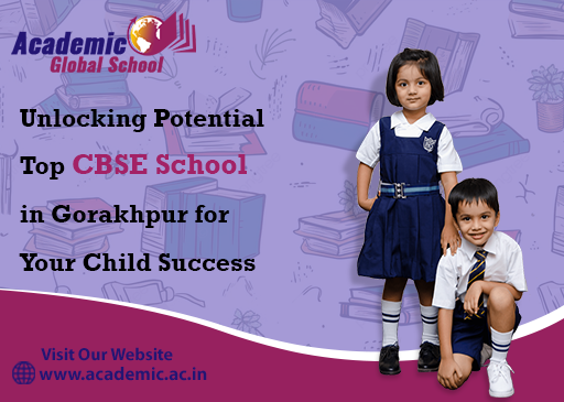 Unlocking Potential Top CBSE School in Gorakhpur for Your Child Success