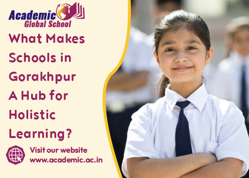 What Makes Schools in Gorakhpur a Hub for Holistic Learning