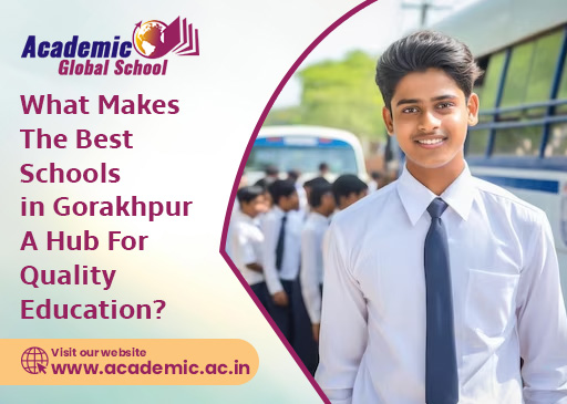 What Makes the Best Schools in Gorakhpur a Hub for Quality Education